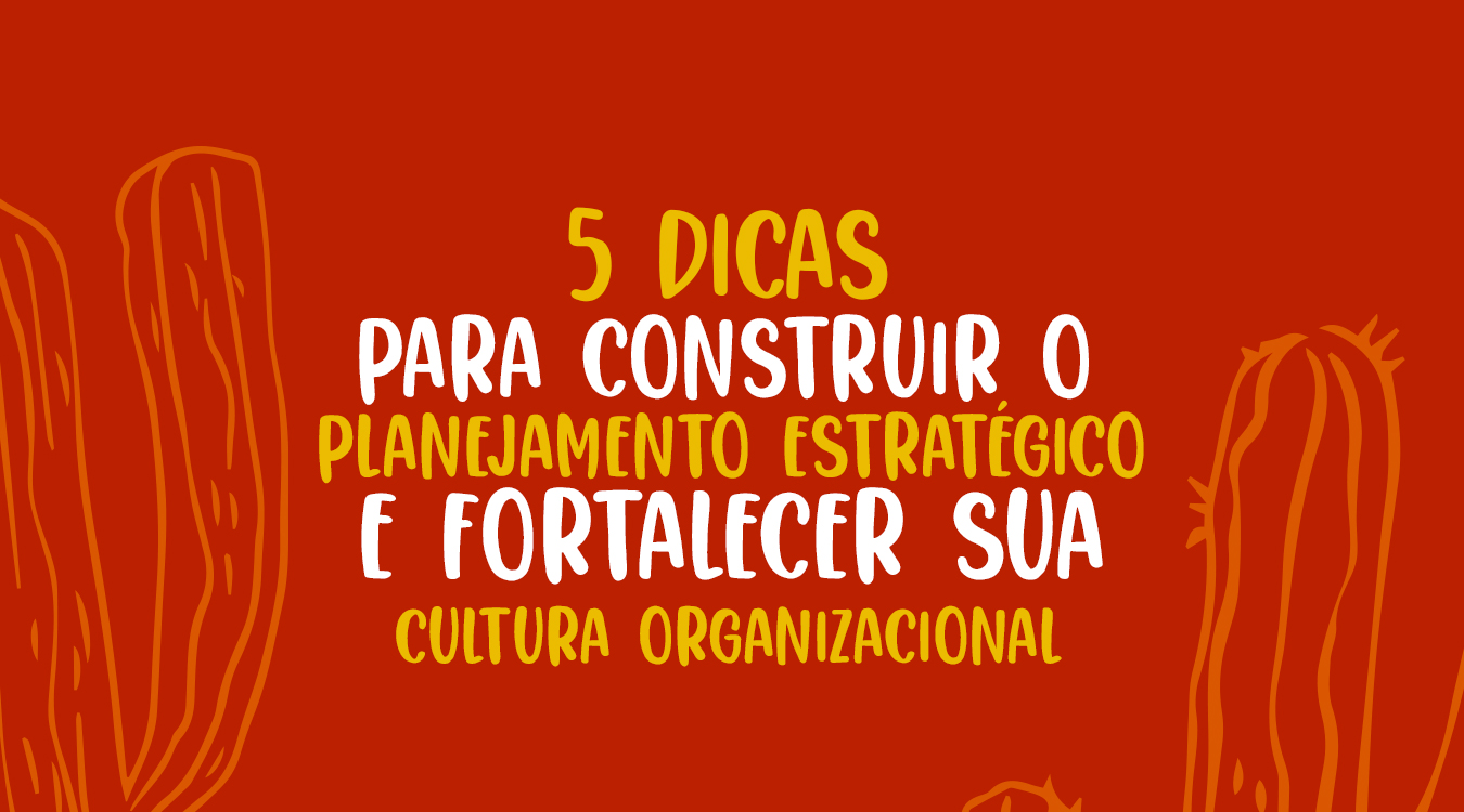 Planejamento estratégico: 5 dicas para construir | Farofa