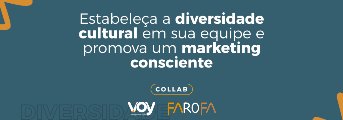 Estabeleça a diversidade cultural em sua equipe e promova um marketing consciente