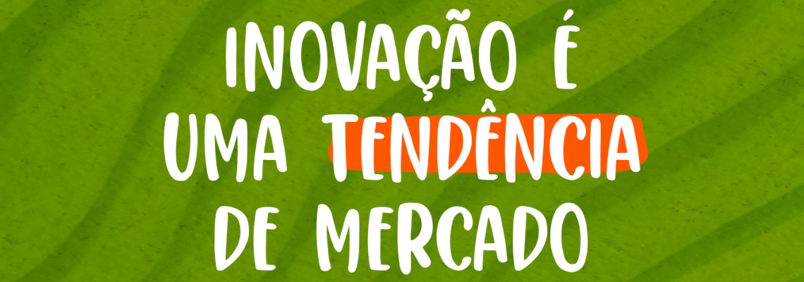 Como dar o primeiro passo e começar um movimento de inovação no seu negócio?