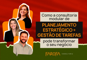 Transforme decisões empresariais em ações estratégicas com a consultoria modular de planejamento estratégico da Farofa Consultoria.
