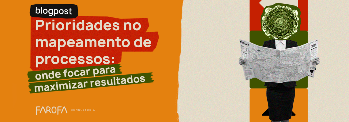 Prioridades no mapeamento de processos onde focar para maximizar resultados