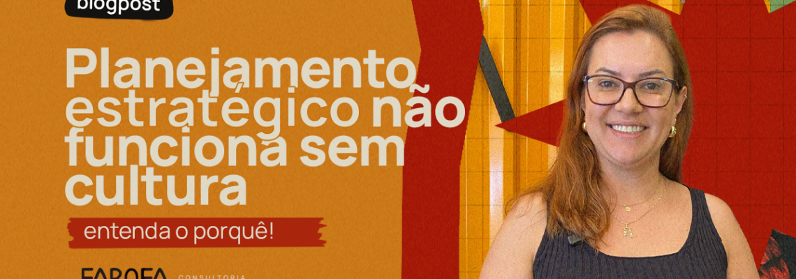 Cultura organizacional: base para o sucesso estratégico