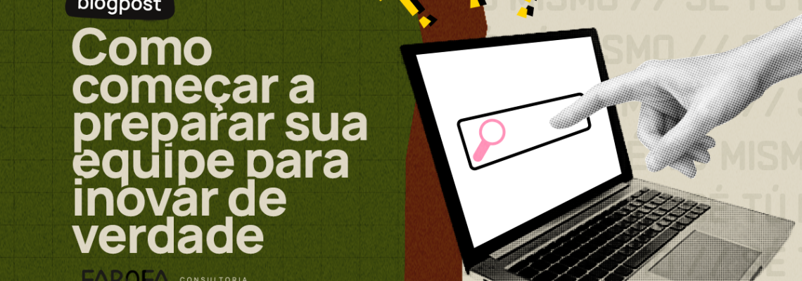 Cultura de inovação começa com gente, não com tecnologia